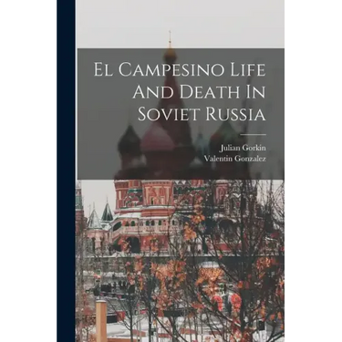 El Campesino Life And Death In Soviet Russia