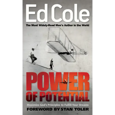 Power of Potential: Maximize God's Principles to Fulfill Your Dreams