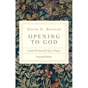 Opening to God: Lectio Divina and Life as Prayer
