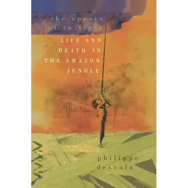 The Spears of Twilight: Life and Death in the Amazon Jungle