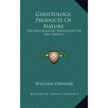 Ghostology, Products of Nature: The Naturalistic Philosophy of the Ghosts