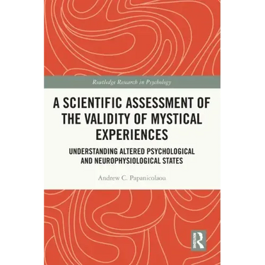 A Scientific Assessment of the Validity of Mystical Experiences: Understanding Altered Psychological and Neurophysiological States