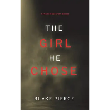 The Girl He Chose (A Paige King FBI Suspense Thriller-Book 2)