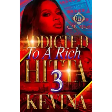 Addicted To A Rich Hitta 3: The Finale