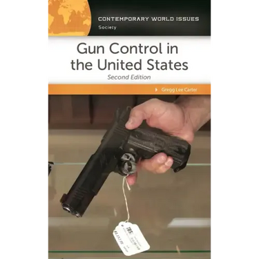 Gun Control in the United States: A Reference Handbook