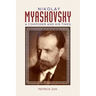 Nikolay Myaskovsky: A Composer and His Times