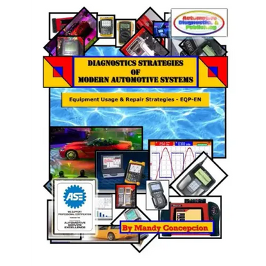 Diagnostic Strategies of Modern Automotive Systems: (Equipment Usage and Repair Strategies)