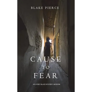 Cause to Fear (An Avery Black Mystery-Book 4)