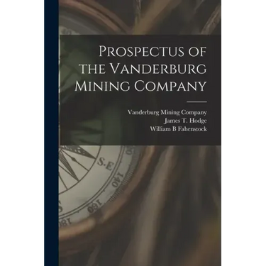 Prospectus of the Vanderburg Mining Company