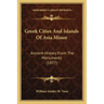 Greek Cities And Islands Of Asia Minor: Ancient History From The Monuments (1877)