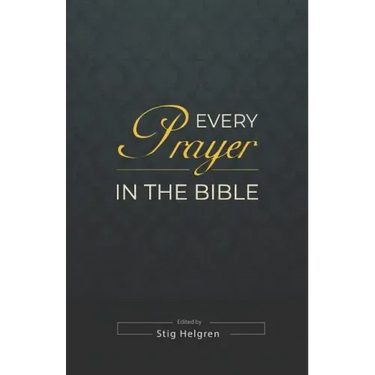 Every Prayer in the Bible