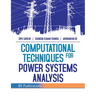 Computational Techniques for Power Systems Analysis