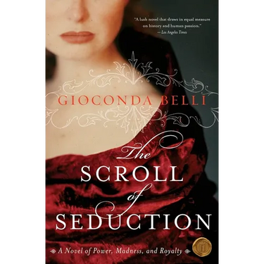 The Scroll of Seduction: A Novel of Power, Madness, and Royalty