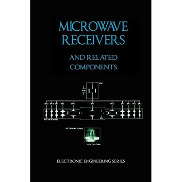 Microwave Receivers and Related Components - Electronic Engineering Series