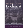 The Law of the Eucharist: Radbertus vs. Ratramnus--Their Controversy as to the Nature of the Eucharist