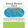 French Phrases Vol.3: French to English