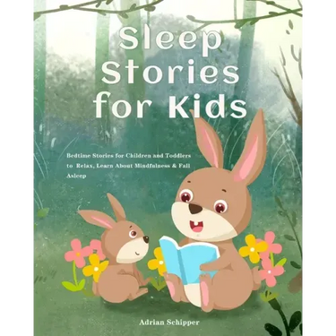Sleep Stories for Kids: Bedtime Stories for Children and Toddlers to Relax, Learn About Mindfulness & Fall Asleep