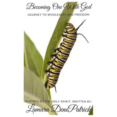 Becoming One With God: Journey to Wholeness and Freedom