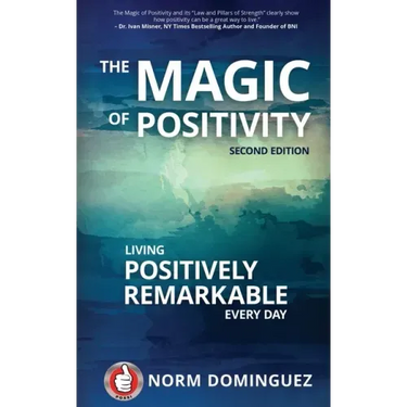 The Magic of Positivity: Living Positively Remarkable Every Day