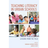 Teaching Literacy in Urban Schools: Lessons from the Field