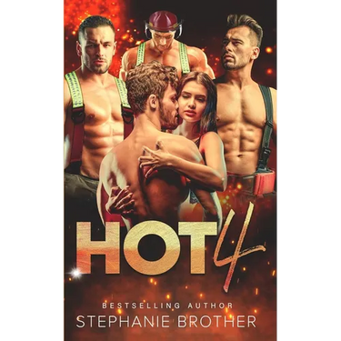 Hot 4: A Standalone Firefighter Reverse Harem Romance