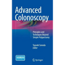 Advanced Colonoscopy: Principles and Techniques Beyond Simple Polypectomy