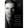 Alger Hiss: Why He Chose Treason
