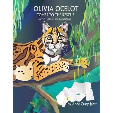 Olivia Ocelot Comes to the Rescue: Adventures in the Rainforest