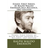 Essays: First Series. by Ralph Waldo Emerson Self-Reliance, 1847 edition
