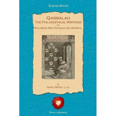 Qabbalah: The Philosophical Writings of Solomon Ben Yehudah Ibn Gebirol