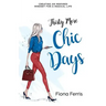 Thirty More Chic Days: Creating an inspired mindset for a magical life