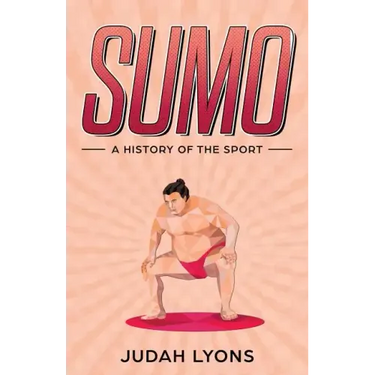 Sumo: A History of the Sport