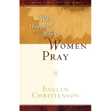 What Happens When Women Pray