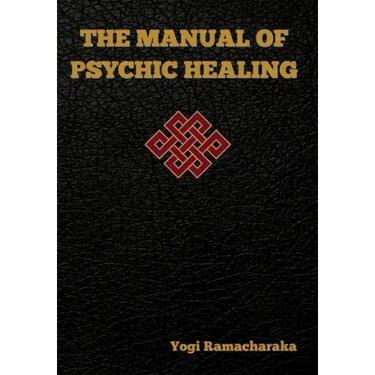 The Manual of Psychic Healing