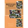 Refugee Trap: Refugee Trap: A Tamil family moves into Toronto, Canada, at the height of the civil war in Sri Lanka in 2004 and faces