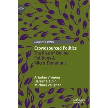 Crowdsourced Politics: The Rise of Online Petitions & Micro-Donations