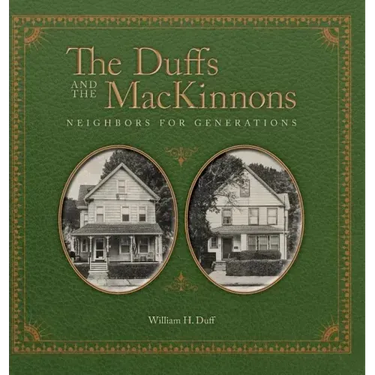 The Duffs and the MacKinnons: Neighbors for Generations