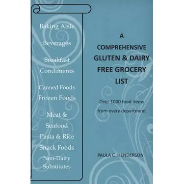 A Comprehensive Gluten & Dairy Free Grocery List: Over 1000 Food Items From Every Department