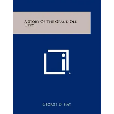 A Story Of The Grand Ole Opry