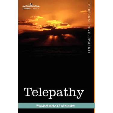 Telepathy: Its Theory, Facts, and Proof