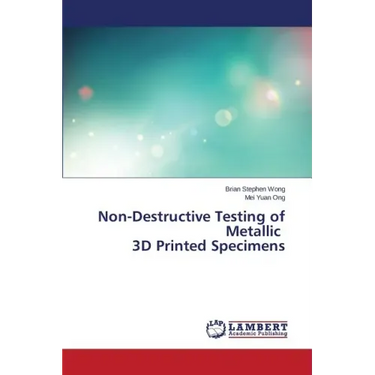 Non-Destructive Testing of Metallic 3D Printed Specimens