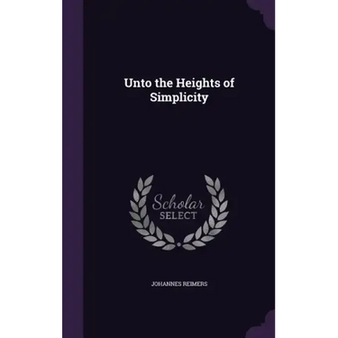 Unto the Heights of Simplicity