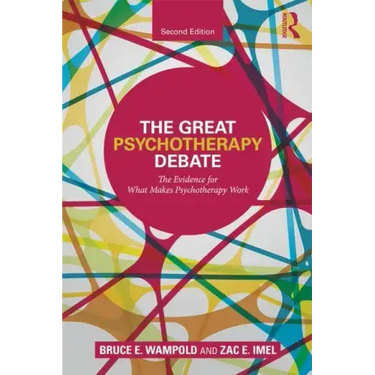 The Great Psychotherapy Debate: The Evidence for What Makes Psychotherapy Work