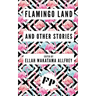 Flamingo Land: And Other Stories