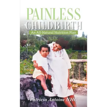 Painless Childbirth: An All-Natural Nutrition Plan