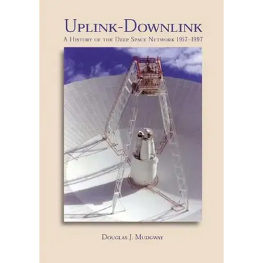 Uplink-Downlink: A History of the Deep Space Network, 1957-1997