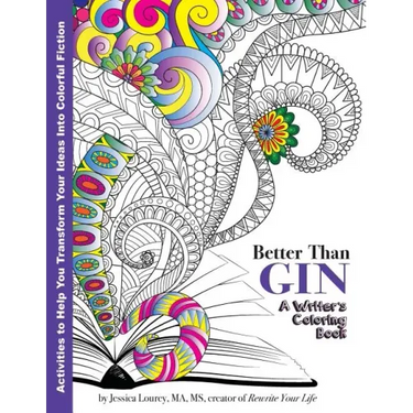 Better Than Gin: A Coloring Book for Writers