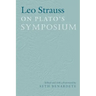 Leo Strauss On Plato's Symposium