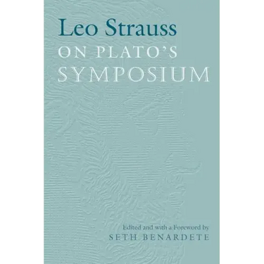Leo Strauss On Plato's Symposium