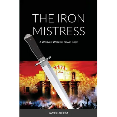 The Iron Mistress: A Workout With the Bowie Knife